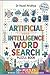 Artificial Intelligence (AI) Word Search Book: Artificial Intelligence Puzzle Book: Fun & Educational Word Search Challenges Featuring AI Terms, ... Future Technology, Data Science & Innovations