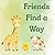 Friends Find a Way
