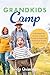 Grandkids Camp: A Handbook ...