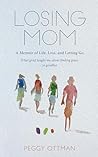 Losing Mom: A Mem...
