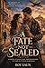 A Fate Not Sealed
