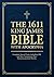 The 1611 King James Bible with Apocrypha: Complete Sacred Texts Including Old and New Testaments Plus Deuterocanonical Works