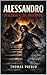 Alessandro: Descenso a los Infiernos (Spanish Edition)