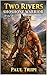 Two Rivers Shoshone Warrior: Wild Rivers