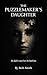 The Puzzlemaker's Daughter: He didn't raise her, he built her. (Strange Stories for Brave Kids)