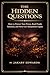 The Hidden Questions: How to Protect Your Power, Read People Instantly, and Never Get Manipulated Again