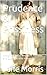Prudence & Prissiness: A Short Novel of Excellent Families and Questionable Intentions (The Age of Appearances & Disillusionment Book 1)