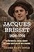 Jacques Brisset 1626-1701: A Historical Novel About an Early Settler in New France