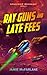 Ray Guns and Late Fees by Jamie McFarlane Ray Guns and Late Fees by Jamie McFarlane
