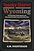 Wyoming: True Hauntings, Urban Legends, and Paranormal Encounters from the Cowboy State (Spooky Stories: America's Haunted States)