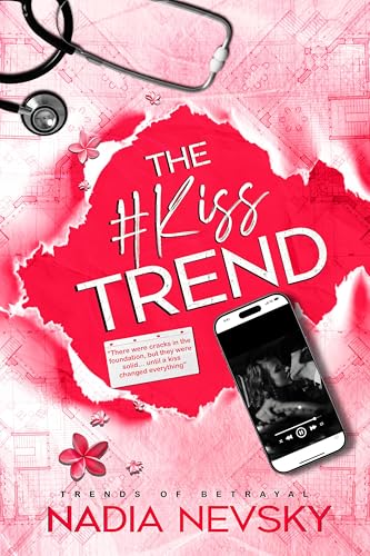 The #Kiss Trend: A Betrayal and Redemption Romance (Trends of Betrayal Book 1)