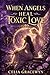 When Angels Heal Toxic Love: Finding Yourself Again Through Light, Loss, and Inner Awakening
