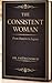 The Consistent Woman: From Pattern To Legacy