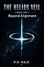 The Helios Veil: Beyond Alignment