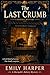 The Last Crumb