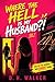 Where the Hell is my Husband?!: Vol. 1