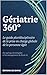 GÉRIATRIE 360° : Le guide pluridisciplinaire de la prise en charge globale de la personne âgée (French Edition)
