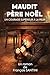 Maudit Père Noël: Un courage supérieur à la peur (French Edition)