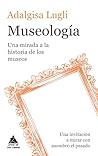 Museología: Una mirada a la historia de los museos (Spanish Edition) Museología: Una mirada a la historia de los museos (Spanish Edition)