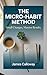 THE MICRO-HABIT METHOD: Two Minutes to Change: The Micro-Habit System for People Who’ve Tried Everything