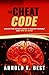 The Cheat Code: The Hidden Codes to Master Yourself and Win at Life