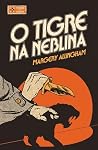 O tigre na neblin...
