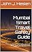 Mumbai Smart Travel Safety Guide: Is Mumbai Safe? How to Travel Safely and Avoid Scams, Theft, and High-Risk Areas (AllSourceTravel.com - Smart Travel Safety Guides Book 109)