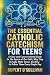 The Essential Catholic Cate...