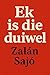Ek is die duiwel: Die digte en vertalinge van Zalán Sajó (Afrikaans Edition)
