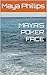 MAYA’S POKER FACE