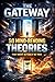 The Gateway: 50 Mind-Bending Theories About Consciousness, Reality and Hidden Truths (Hidden Reality Book 1)