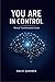YOU ARE IN CONTROL: Break Subconscious Patterns, Heal Self-Worth, and Change Love and Money Cycles