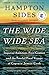 The Wide Wide Sea: Imperial Ambition, First Contact and the Fateful Final Voyage of Captain James Cook