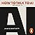 How to Talk to AI (and How Not To)