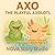 Axo the Axolotl Learns to Share: Funny and Heartwarming Children's Book: Axo the Axolotl Learns to Share: Funny and Heartwarming Children's Book for Ages 4–8