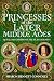 Princesses of the Later Middle Ages by Sharon Bennett Connolly