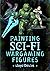 Painting Sci-fi Wargaming Figures