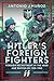 Hitler's Foreign Fighters: Foreign Recruitment in the Heer and Waffen-SS 1939-1945