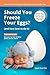 Should You Freeze Your Eggs...