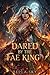 Dared by the Fae King (The Cascade War Book 1)