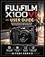 Fujifilm X100VI User Guide: Understanding Settings, and Taking Stunning Photos with Confidence