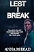 Lest I Break by Anna M Read