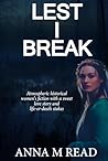 Lest I Break: atmospheric historical women's fiction with a sweet love story and life-or-death stakes