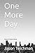 One More Day: A Novel of Second Chances