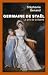 Germaine de Staël - Le prix de la liberté