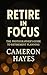 Retire in Focus: Tax-Smart Retirement Accounts and Financial Planning for Freelance, Wedding, and Portrait Photographers (Self-Employed Retirement Guides Book 9)