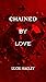 Chained By Love