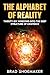 The Alphabet of Reality: Twenty-Six Windows into the Deep Structure of Existence