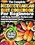 The Complete Mediterranean Diet Cookbook for Beginners: High Protein Fish and Seafood Recipes with Heart Healthy Lunches and Nutrient Dense Snacks