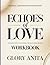THE REAL UNDERSTANDING KNOWLEDGE ECHOES OF LOVE: The simple path to unlocking the book’s real meaning